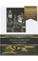 African Americans in the Military (Major Black Contributions from Emancipation to Civil Rights) by Marcia Amidon Lusted