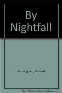 By Nightfall by Michael Cunningham