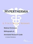 Hyperthermia - A Medical Dictionary, Bibliography, And Annotated Research Guide To Internet References by Icon Health Publications