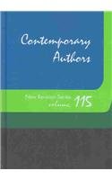 Contemporary Authors New Revision Series: A Bio-Bibliographical Guide to Current Writers in Fiction, General Non-Fiction, Poetry, Journalism, Drama, ... (Contemporary Authors New Revision, 115)