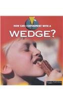 How Can I Experiment With...?: A Wedge (How Can I Experiment With Simple Machines?) by David Armentrout