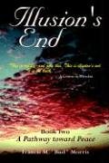 Illusion's End: Book 2: a Pathway to Peace