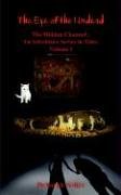 The Eye of the Undead: The Hidden Channel: An Adventure Series in Time, Volume I