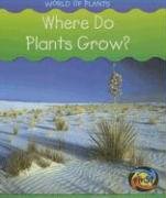 Where Do Plants Grow? (Heinemann First Library) by Louise Spilsbury
