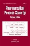 Pharmaceutical Process Scale-Up, Second Edition (Drugs and the Pharmaceutical Sciences)