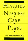HIV/AIDS Nursing Care Plans by Lucy Bradley-Springer