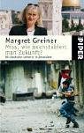 Miss, wie buchstabiert man Zukunft?: Als deutsche Lehrerin in Jerusalem - Margret Greiner
