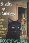 Shades of Darkness: More of the Ghostly Best Stories by Robert Westall