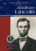 Abraham Lincoln (Great American Presidents) by Louise Chipley Slavicek
