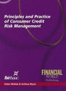 Principles & Practice of Consumer Credit Risk by Anthea Wynn