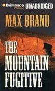 The Mountain Fugitive by Max Brand