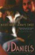Kisses Aren't Always Sweet (Sepia) by J Daniels