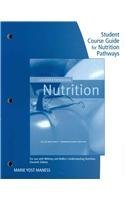 Student Course Guide Nutrition Pathways for Whitney/Rolfes’ Understanding Nutrition, 11th by Eleanor Noss Whitney