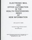 Electronic Mail and Office Automation in Health Occupations: Index of New Information