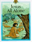 Jesus All Alone (Little Treasures Library) by Lois Rock