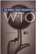 The World Trade Organization (Opposing Viewpoints) by Margaret Haerens
