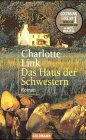 Das Haus der Schwestern. Sonderausgabe. - Charlotte Link