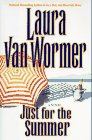 Just For The Summer by Laura Van Wormer