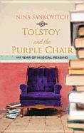 Tolstoy and the Purple Chair by Nina Sankovitch