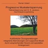 Progressive Muskelentspannung: Tiefenentspannung nach Dr. E. Jacobson. Das Entspannungstraining - Werner Unland