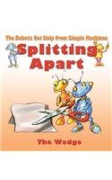 Splitting Apart: The Wedge by Gerry Bailey
