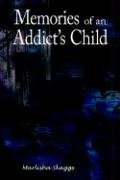 Memories of an Addict's Child by Marlisha Skaggs