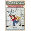Lollipop Grapes and Clothespin Critters: Quick, On-The-Spot Remedies for Restless Children 2-10 by Robyn Freedman Spizman