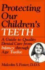 Protecting Our Children's Teeth by Malcolm S. Foster