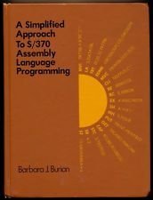 A Simplified Approach to S/370 Assembly Language Programming by Barbara J. Burian