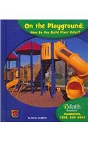 On the Playground: How Do You Build Place Value? by Donna Loughran
