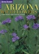 Arizona Wildflowers: A Year-Round Guide to Nature's Blooms (Travel Arizona Collection) by Desert Botanical Garden Staff
