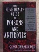 The Home Health Guide to Poisons and Antidotes by Carol Turkington