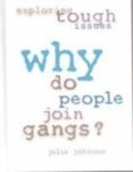 Why Do People Join Gangs? (Exploring Tough Issues)