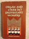 The organ and choir in Protestant worship