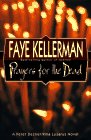 Prayers for the Dead: A Peter Decker/Rina Lazarus Novel (Peter Decker & Rina Lazarus Novels) by Faye Kellerman