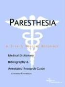 Paresthesia: A Medical Dictionary, Bibliography, And Annotated Research Guide To Internet References