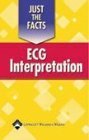 Just the Facts: ECG Interpretation by Springhouse