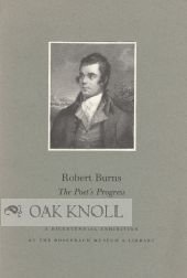 Robert Burns: The Poet's Progress- A Bicentennial Exhibition at the Rosenbach Museum & Library by Nicolas Barker