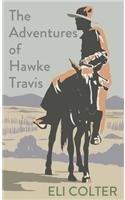 The Adventures of Hawke Travis by Eli Colter