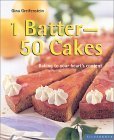 1 Batter-50 Cakes: Baking to Fit Your Every Occasion (Quick & Easy) by Gina Greifenstein