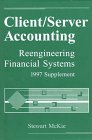 Client/Server Accounting, 1997 Supplement: Reengineering Financial Systems by Stewart McKie