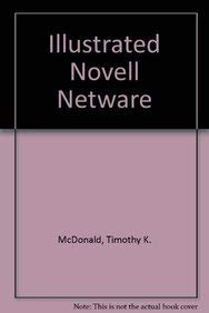Illustrated Novell NetWare by Timothy McDonald