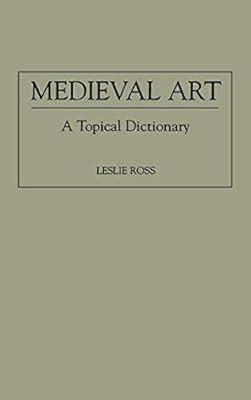 Medieval Art: A Topical Dictionary