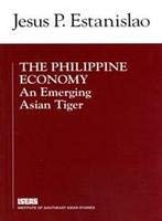 The Philippine economy: An emerging Asian tiger (Asia & Pacific lecture series) by Jesus P. Estanislao