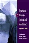 Developing E-Business Systems & Architectures: A Manager's Guide by Paul Harmon