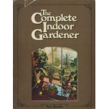 The Complete Indoor Gardener