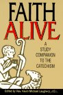 Faith Alive: A Study Companion to the Catechism by Kevin Michael Laughery