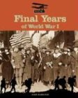 Final Years of World War I by John Hamilton