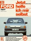 Ford Fiesta bis März '89, Benziner und Diesel alle Modelle. Jetzt helfe ich mir selbst. - Dieter Korp