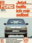 Ford Fiesta bis März '89, Benziner und Diesel alle Modelle. Jetzt helfe ich mir selbst. - Dieter Korp